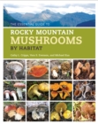 Image for The essential guide to Rocky Mountain mushrooms by habitat