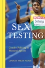 Image for Sex testing: gender policing in women&#39;s sports