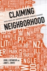 Image for Claiming neighborhood: new ways of understanding urban change