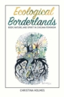 Image for Ecological borderlands: body, nature, and spirit in Chicana feminism : 6