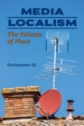 Image for Media localism: the policies of place