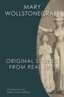 Image for Original Stories from Real Life: With Conversations Calculated to Regulate the Affections, and Form the Mind to Truth and Goodness