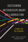 Image for Sustaining interdisciplinary collaboration: a guide for the academy
