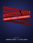 Image for The ethical case against animal experiments