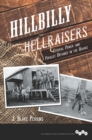 Image for Hillbilly hellraisers: federal power and populist defiance in the Ozarks