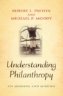 Image for Understanding philanthropy: its meaning and mission