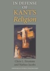 Image for In defense of Kant&#39;s Religion [electronic resource] /  Chris L. Firestone and Nathan Jacobs ; foreword by Nicholas Wolterstorff. 