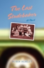 Image for The last Studebaker: a novel