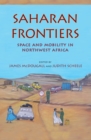 Image for Saharan Frontiers: Space and Mobility in Northwest Africa