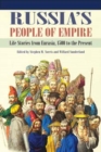 Image for Russia&#39;s people of empire  : life stories from Eurasia, 1500 to the present