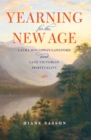 Image for Yearning for the new age: Laura Holloway-Langford and late Victorian spirituality