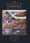 Image for The Hebrew folktale [electronic resource] :  history, genre, meaning /  Eli Yassif ; translated from Hebrew by Jacqueline S. Teitelbaum. 