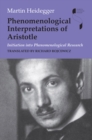 Image for Phenomenological interpretations of Aristotle: initiation into phenomenological research