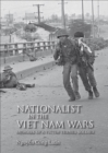 Image for Nationalist in the Viet Nam wars: memoirs of a victim turned soldier