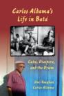 Image for Carlos Aldama&#39;s life in bata: Cuba, diaspora, and the drum