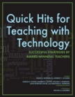 Image for Quick Hits for Teaching with Technology : Successful Strategies by Award-Winning Teachers