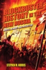 Image for Blockbuster history in the new Russia  : movies, memory, and patriotism