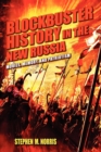 Image for Blockbuster history in the new Russia  : movies, memory, and patriotism