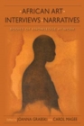 Image for African art, interviews, narratives  : bodies of knowledge at work