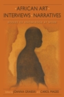 Image for African Art, Interviews, Narratives: Bodies of Knowledge at Work