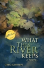 Image for What this river keeps: a novel