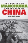 Image for The battle for Manchuria and the fate of China: Siping, 1946