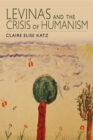 Image for Levinas and the Crisis of Humanism