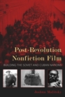 Image for Post-Revolution Nonfiction Film: Building the Soviet and Cuban Nations