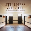Image for Stillness and Light: The Silent Eloquence of Shaker Architecture