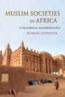 Image for Muslim societies in Africa  : a historical anthropology