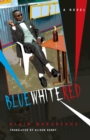 Image for Blue White Red: A Novel