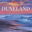 Image for Dreams of Duneland: A Pictoral History of the Indiana Dunes Region