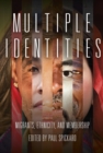 Image for Multiple Identities: Migrants, Ethnicity, and Membership