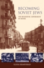Image for Becoming Soviet Jews: the Bolshevik experiment in Minsk