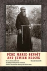 Image for Páere Marie-Benoãit and Jewish rescue  : how a French priest together with Jewish friends saved thousands during the Holocaust
