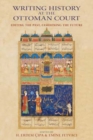 Image for Writing History at the Ottoman Court