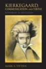 Image for Kierkegaard, Communication, and Virtue: Authorship as Edification