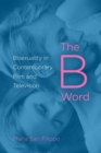 Image for The B word  : bisexuality in contemporary film and television