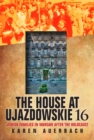 Image for The house at Ujazdowskie 16  : Jewish families in Warsaw after the Holocaust
