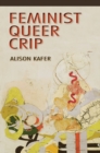 Image for Feminist, queer, crip