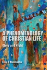 Image for A Phenomenology of Christian Life: Glory and Night