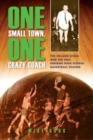 Image for One small town, one crazy coach  : the Ireland Spuds and the 1963 Indiana high school basketball season