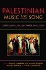 Image for Palestinian Music and Song: Expression and Resistance Since 1900