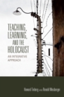 Image for Teaching, Learning, and the Holocaust: An Integrative Approach