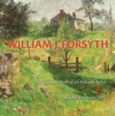 Image for William J. Forsyth  : the life and work of an Indiana artist
