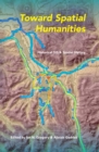 Image for Toward spatial humanities: historical GIS and spatial history