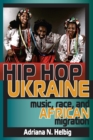 Image for Hip Hop Ukraine : Music, Race, and African Migration