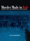 Image for Murder made in Italy: homicide, media, and contemporary Italian culture