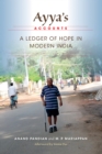 Image for Ayya&#39;s Accounts: A Ledger of Hope in Modern India