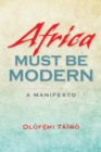 Image for Africa must be modern  : a manifesto